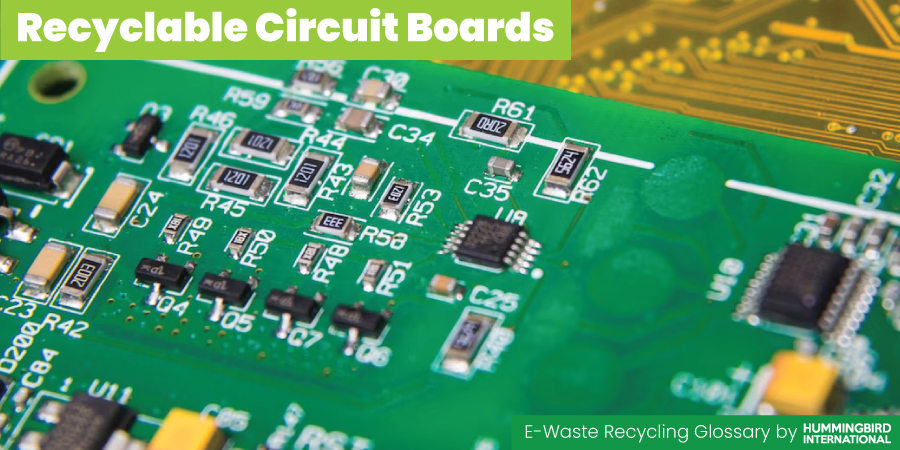Recyclable Circuit Boards Recyclable Circuit Boards