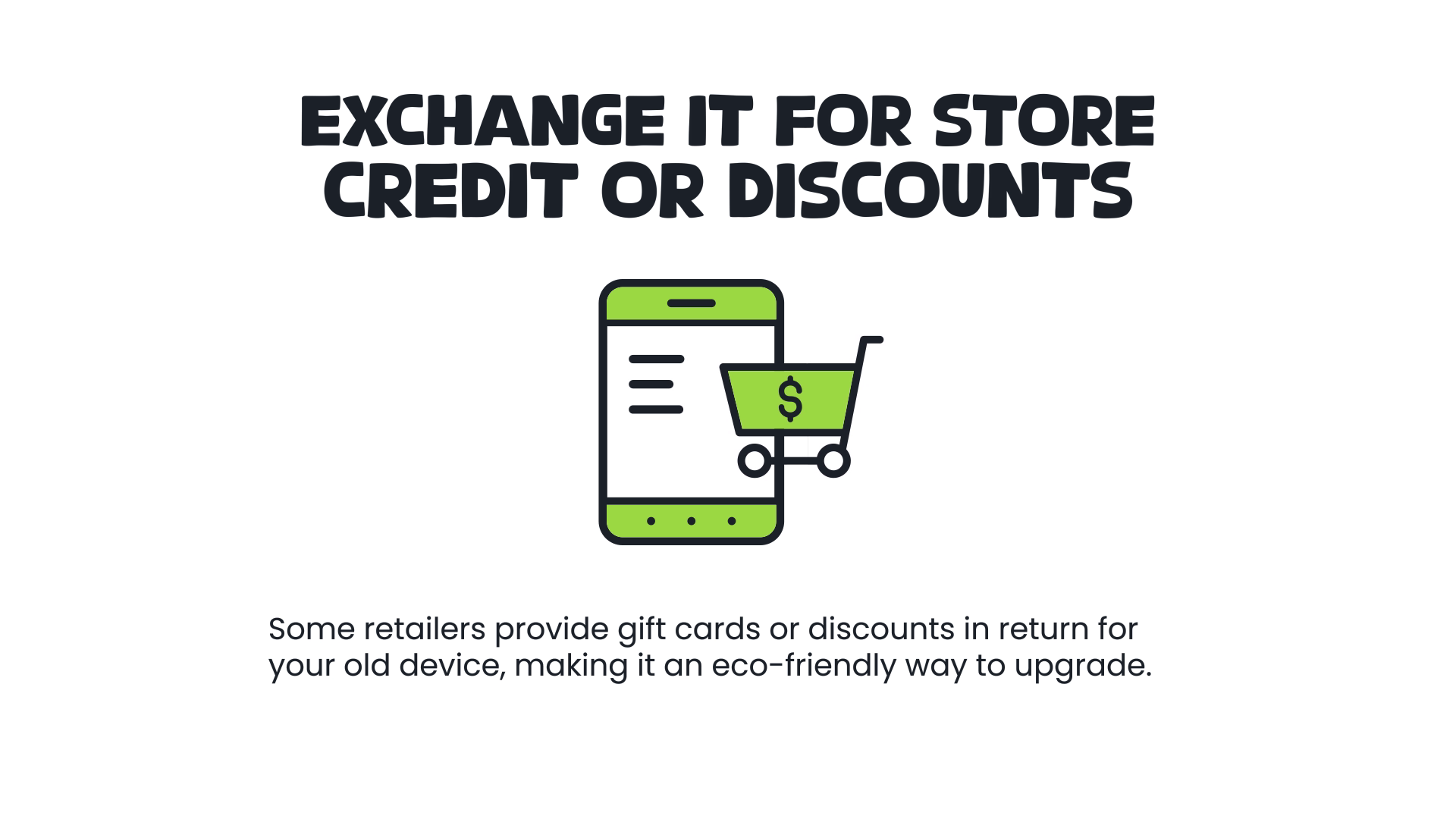 Exchange It for Store Credit or Discounts Exchange It for Store Credit or Discounts