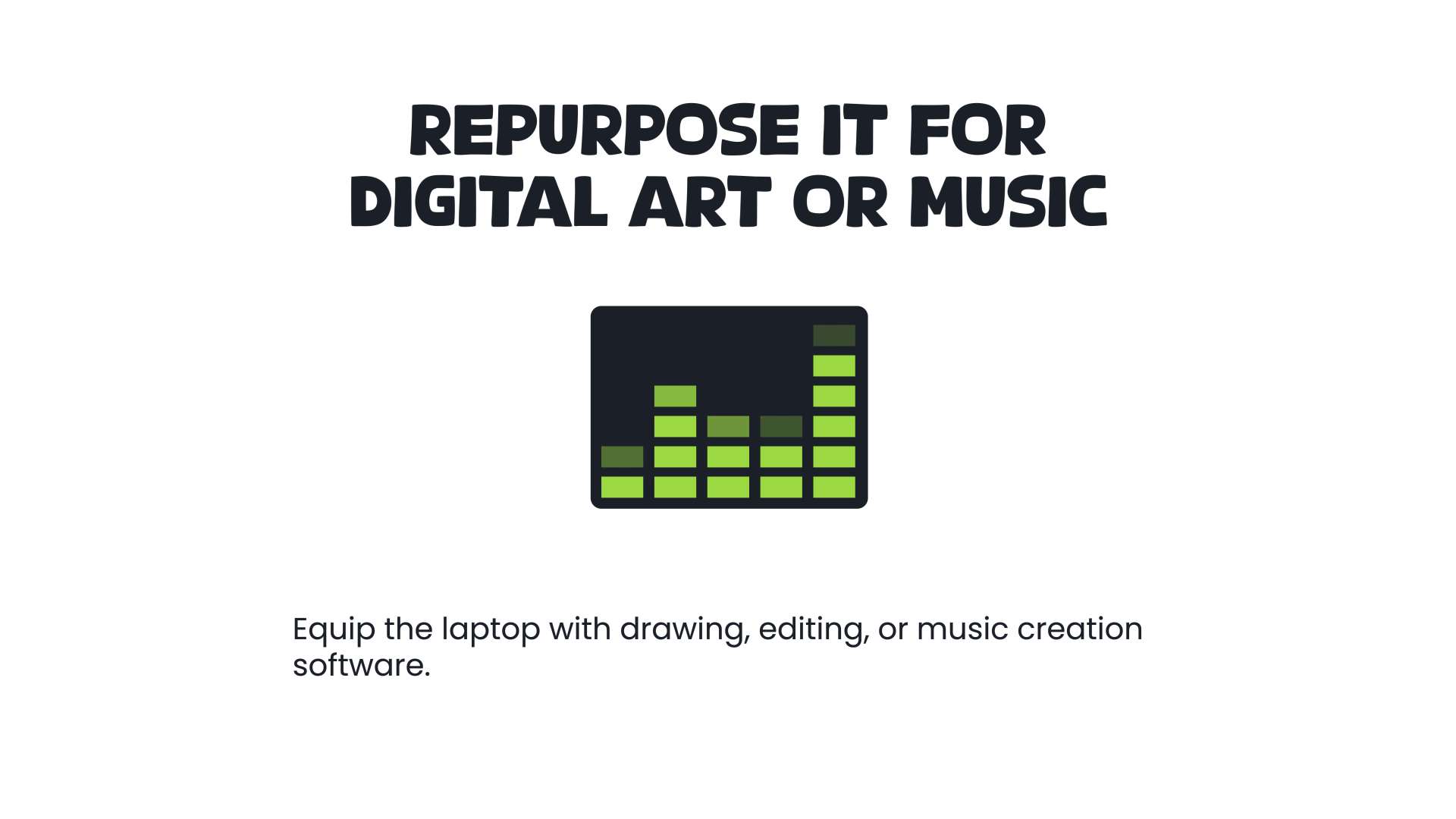 Repurpose It for Digital Art or Music Repurpose It for Digital Art or Music