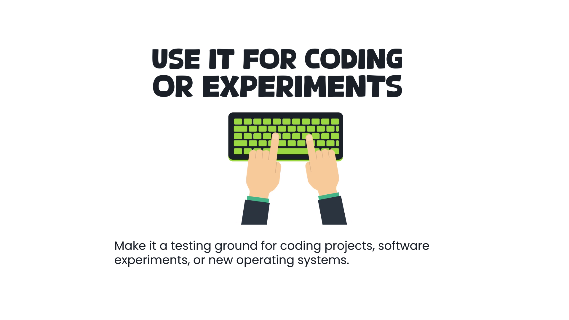 Use It for Coding or Experiments Use It for Coding or Experiments
